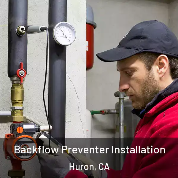  Backflow Preventer Installation Huron, CA