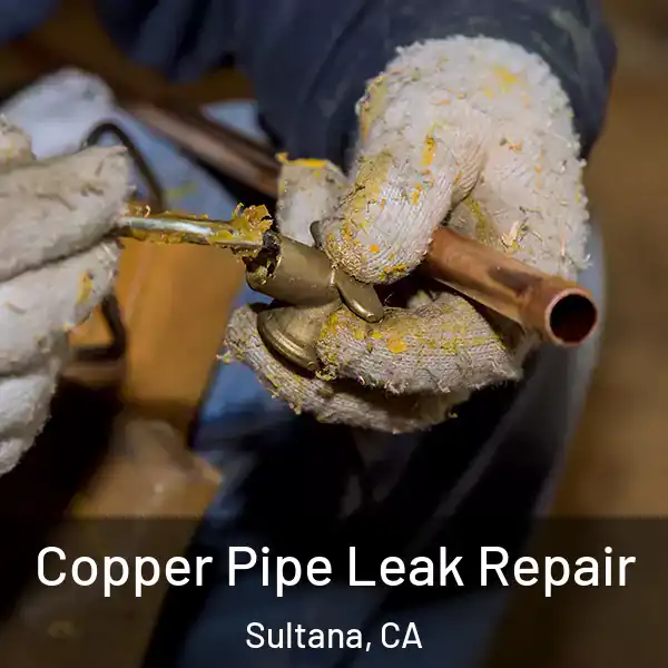  Copper Pipe Leak Repair Sultana, CA