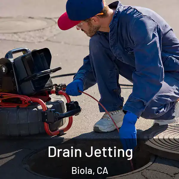  Drain Jetting Biola, CA