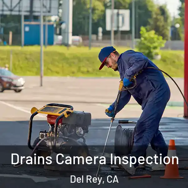  Drains Camera Inspection Del Rey, CA