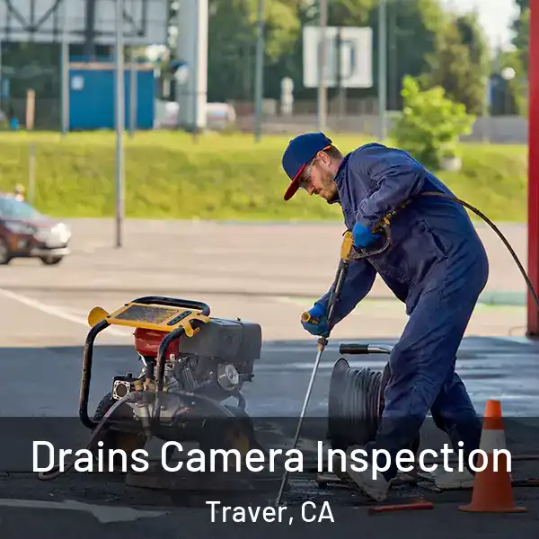  Drains Camera Inspection Traver, CA