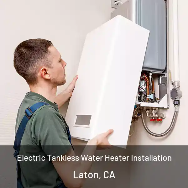  Electric Tankless Water Heater Installation Laton, CA