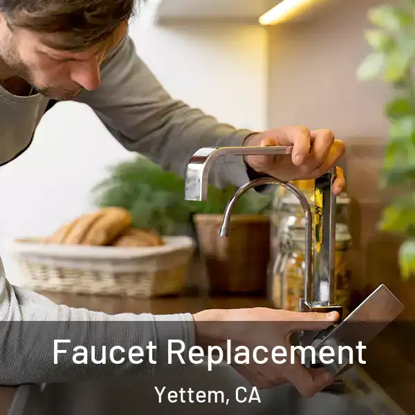  Faucet Replacement Yettem, CA