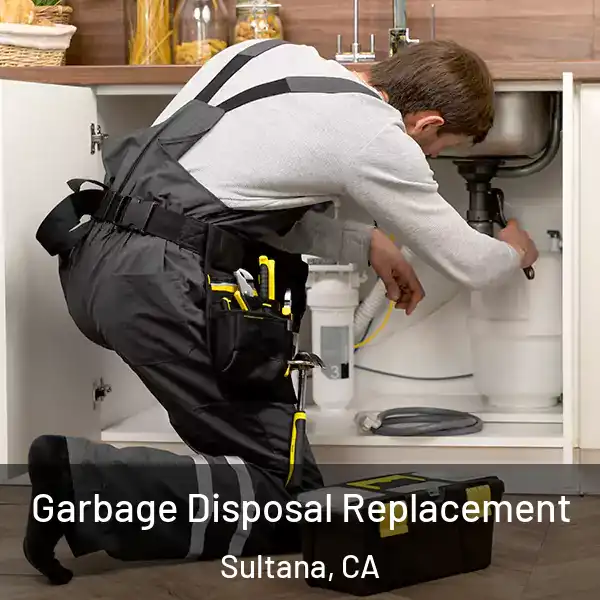  Garbage Disposal Replacement Sultana, CA