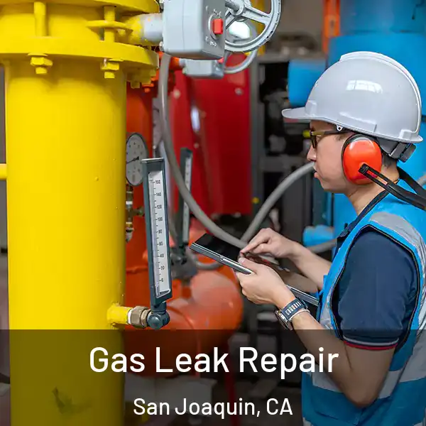  Gas Leak Repair San Joaquin, CA