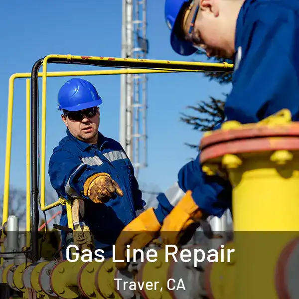 Gas Line Repair Traver, CA
