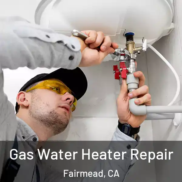  Gas Water Heater Repair Fairmead, CA