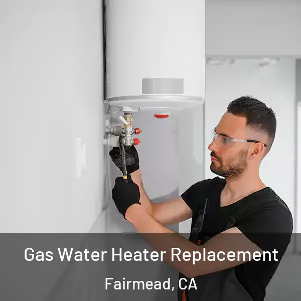 Gas Water Heater Replacement Fairmead, CA