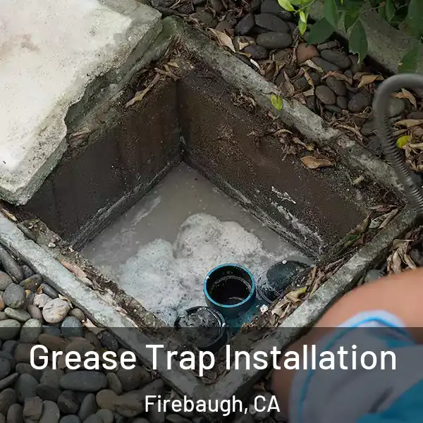  Grease Trap Installation Firebaugh, CA