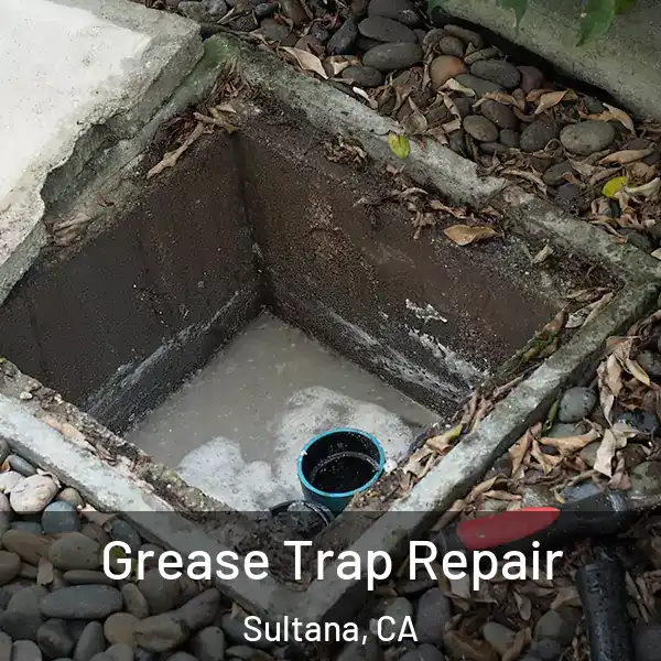  Grease Trap Repair Sultana, CA