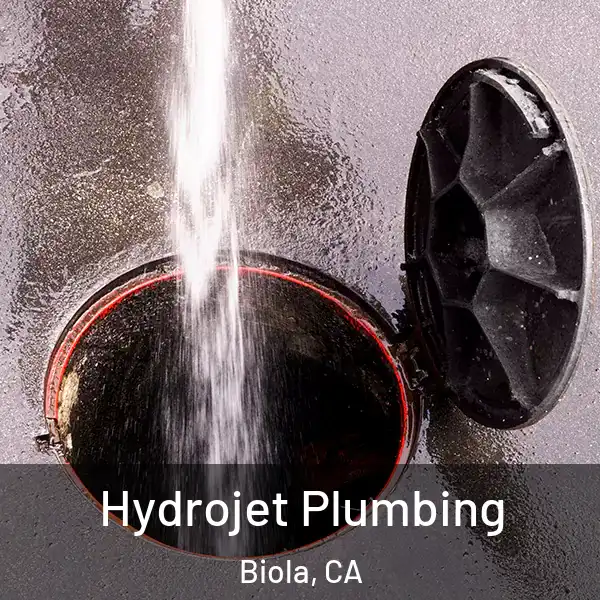  Hydrojet Plumbing Biola, CA