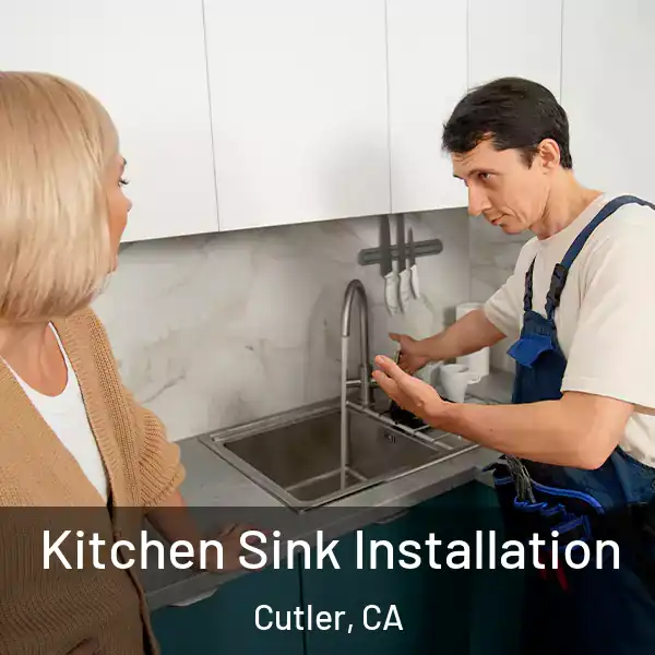  Kitchen Sink Installation Cutler, CA