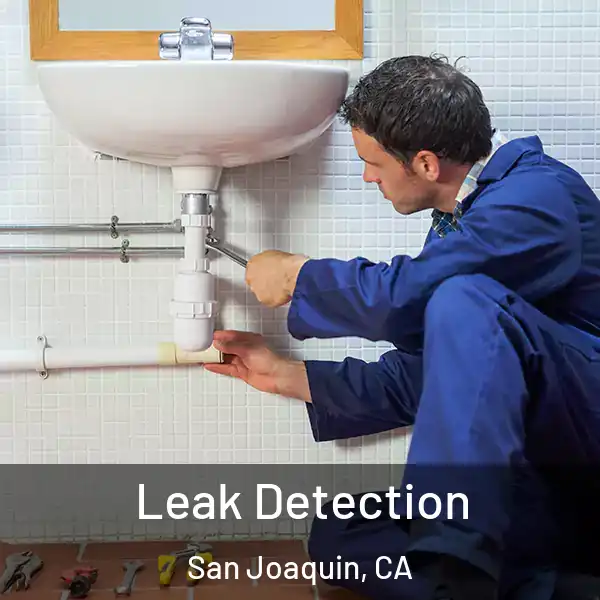  Leak Detection San Joaquin, CA