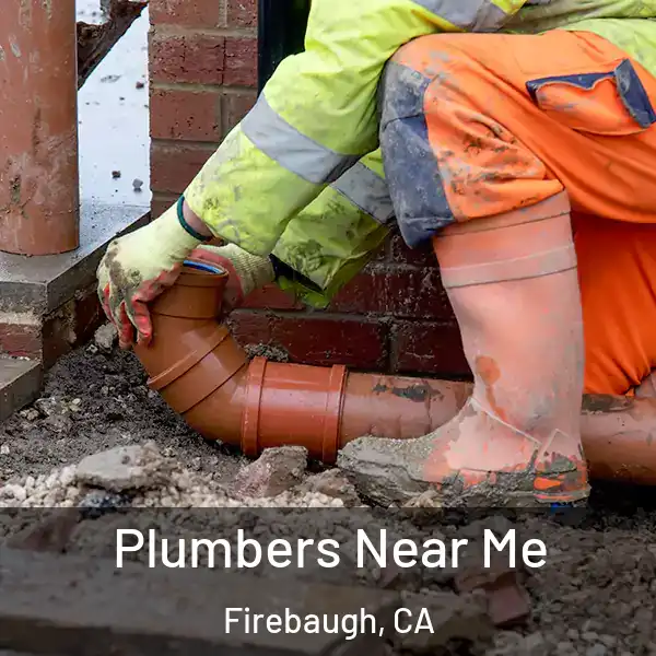  Plumbers Near Me Firebaugh, CA
