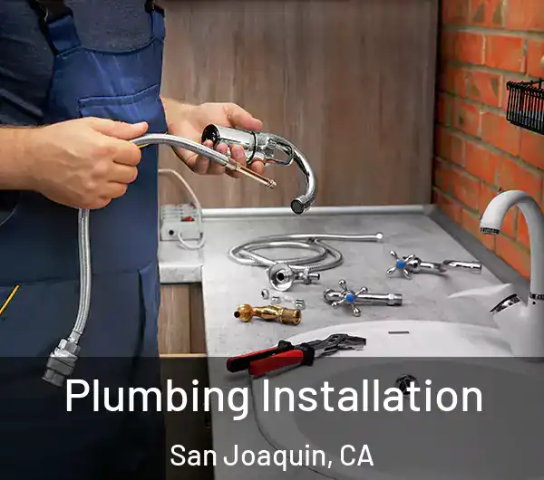  Plumbing Installation San Joaquin, CA