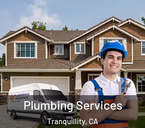  Plumbing Services Tranquillity, CA