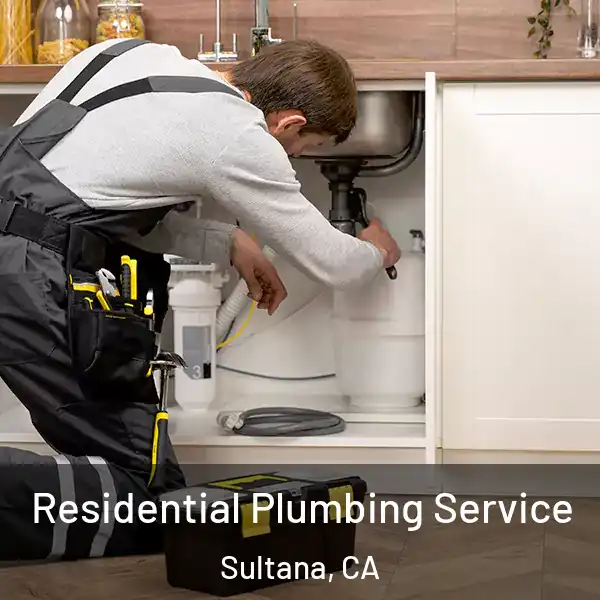  Residential Plumbing Service Sultana, CA