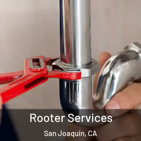  Rooter Services San Joaquin, CA
