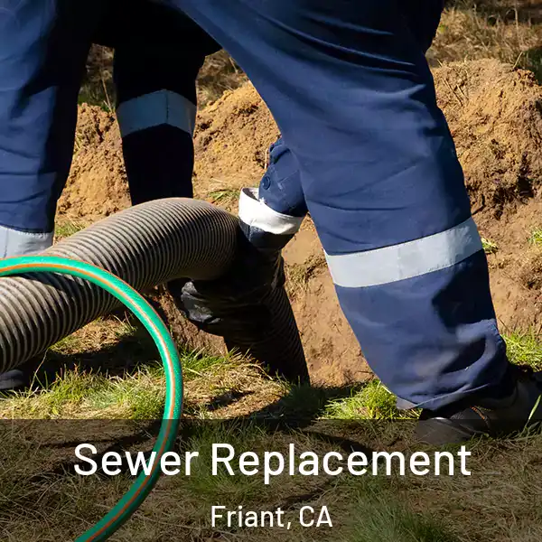  Sewer Replacement Friant, CA