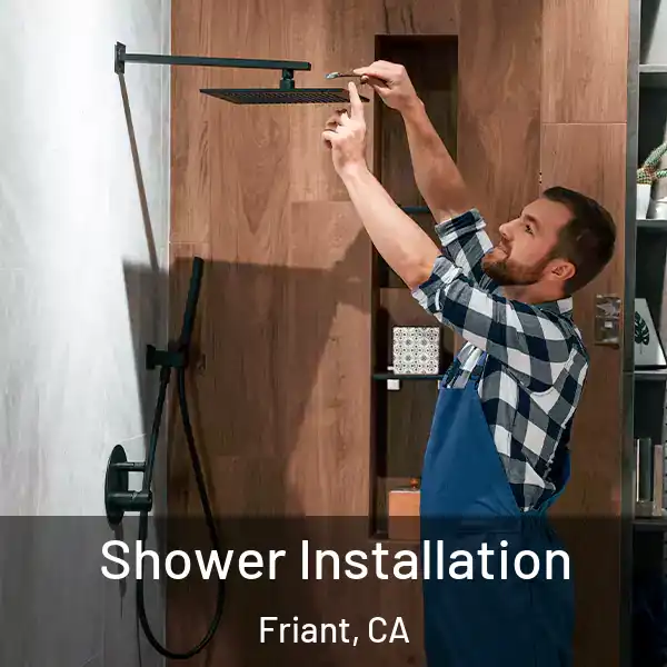  Shower Installation Friant, CA