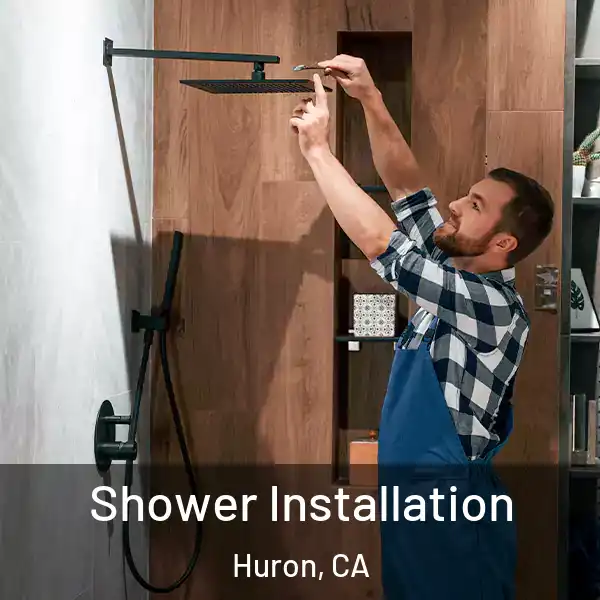  Shower Installation Huron, CA