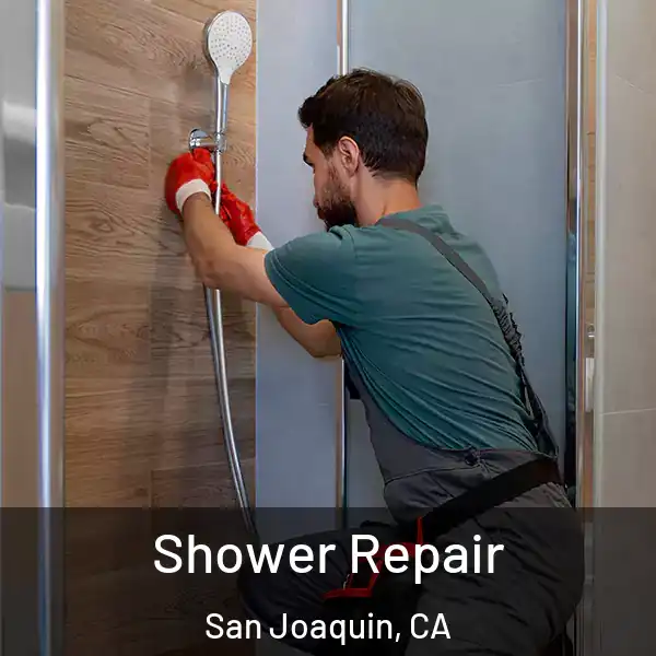  Shower Repair San Joaquin, CA