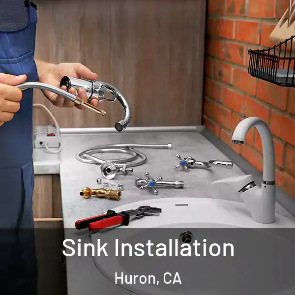  Sink Installation Huron, CA