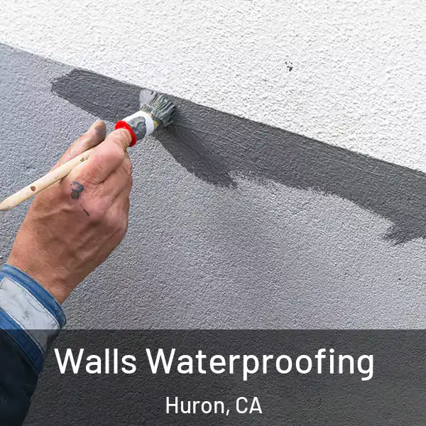  Walls Waterproofing Huron, CA