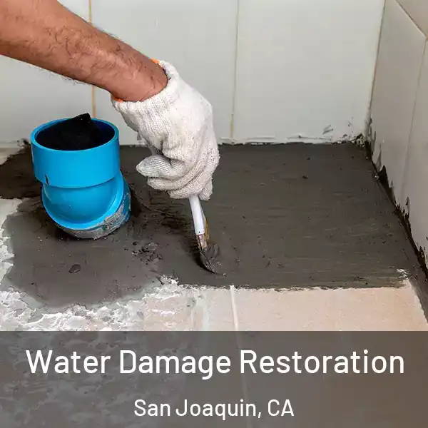  Water Damage Restoration San Joaquin, CA