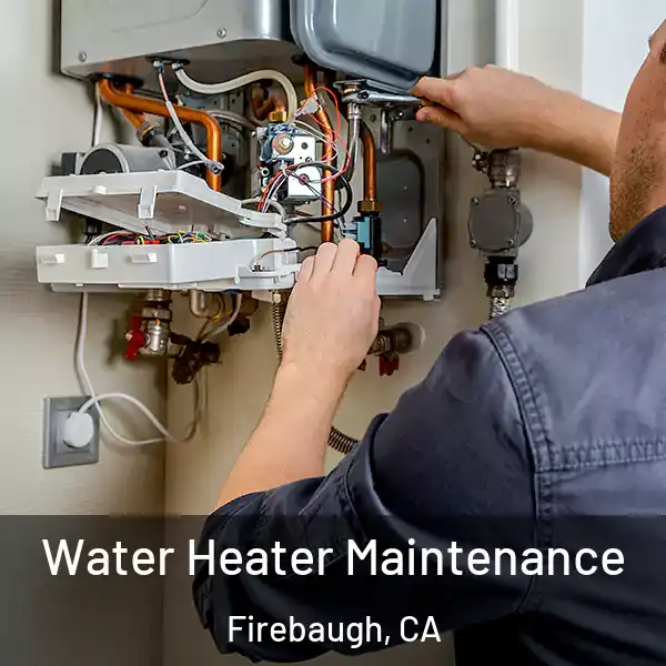  Water Heater Maintenance Firebaugh, CA