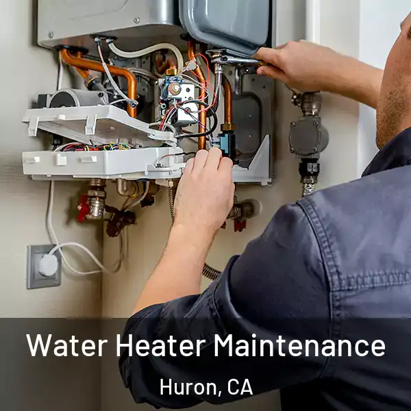  Water Heater Maintenance Huron, CA