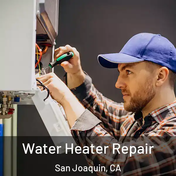  Water Heater Repair San Joaquin, CA