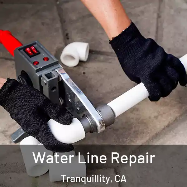  Water Line Repair Tranquillity, CA